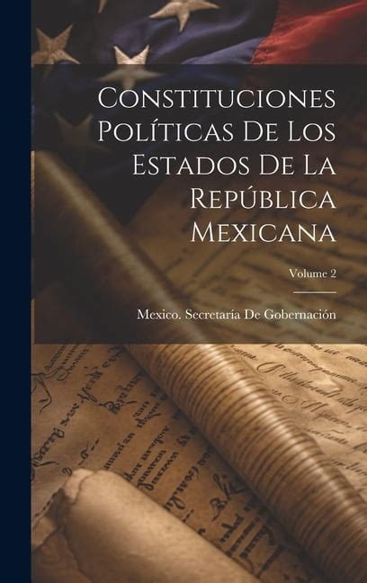 Constituciones Políticas De Los Estados De La República Mexicana