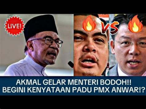 Mrwn Live Akmal Gelar Menteri Bodoh Begini Kenyataan Padu Pmx Anwar