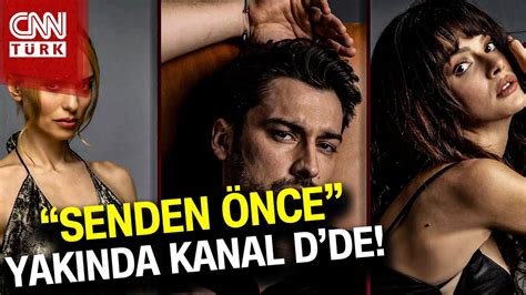 Yeni Dizi Senden Önce Gizemli Hikayesi İle Geliyor SendenOnceKanalD