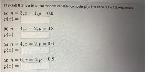 Solved Point If X Is A Binomial Random Variable Compute Chegg