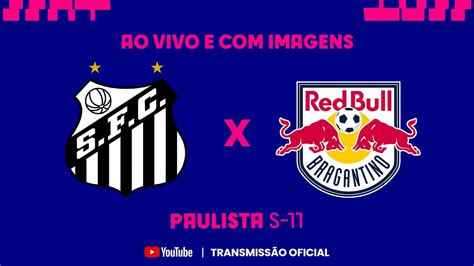 JOGO COMPLETO SANTOS X RED BULL BRAGANTINO SEMIFINAL VOLTA