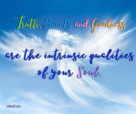 Truth Beauty And Goodness Are The Intrinsic Qualities New Waves Of Light