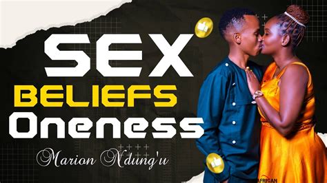 Exploring The Intersection Of Sex Belief And Oneness Marion Ndung U