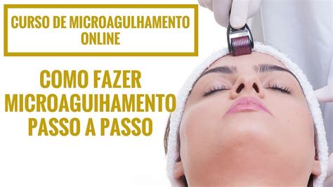 Como Fazer Microagulhamento Passo A Passo Como Fazer Microagulhamento