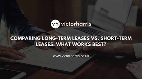 Comparing Long Term Leases Vs Short Term Leases What Works Best Victor Harris