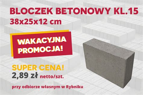 Wakacyjna Promocja Na Bloczki Betonowe Fundamentowe Z Lubar Rybnik