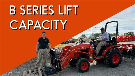 What Is The Actual Lift Capacity Of The Kubota B Series Youtube