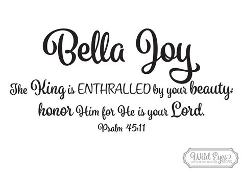 Psalm 45v11 Vinyl Wall Decal The King Is Enthralled With Your Beauty