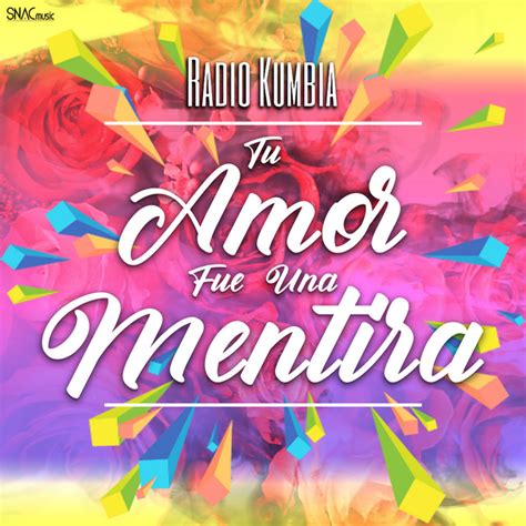 Tu Amor Fue Una Mentira Single By Radio Kumbia Spotify