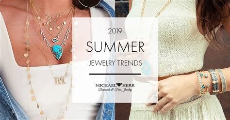 2019 Summer Jewelry Trends Michael Herr Diamonds And Fine Jewelry