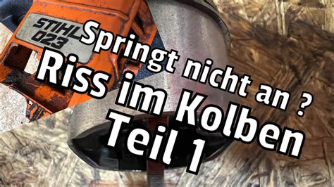 Stihl Riss Im Kolben Zerlegen Teil Youtube