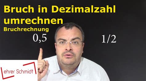 Bruch In Dezimalzahl Umwandeln Bruchrechnung Lehrerschmidt Youtube