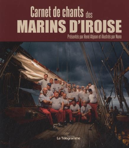 Carnet De Chants Des Marins D Iroise Ren Abjean Livres Furet Du Nord