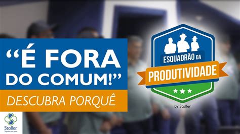 Descubra porquê o Esquadrão da Produtividade Stoller É FORA DO COMUM