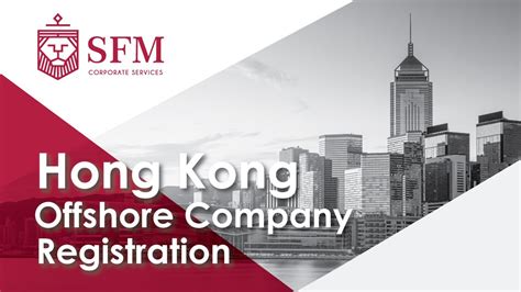 Hong Kong Offshore Company Formation Hong Kong Company Registration Business Set Up Sfm