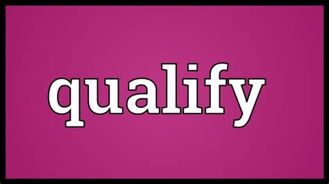 Qualify Meaning Youtube