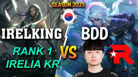 Irelking Vs Kt Bdd Rank 1 Irelia Kr Vs Bdd Hwei Mid Patch 13 24 Kr Ranked Youtube