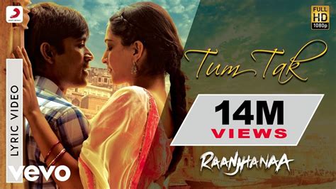 TUM TAK LYRICS - Raanjhnaa (2013) - Javed Ali, Keerthi Sagathia ...