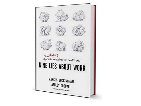 Nine Lies About Work Book Challenges Everything From Goal Setting To