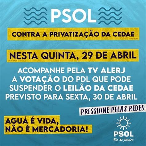 Psol Contra A Privatiza O Da Cedae Eliomar Coelho Psol O