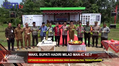 CSMTV Sambas HADIR DI MILAD MAN IC KE 7 BEGINI PESAN WAKIL BUPATI