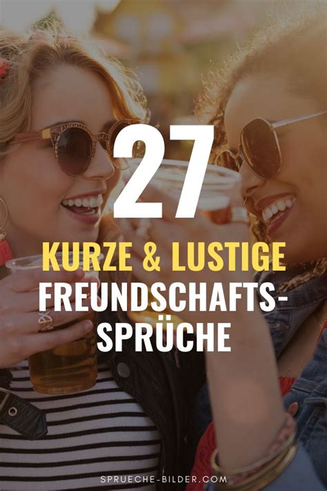 27 Kurze lustige Freundschaftssprüche Sprüche über freundschaft