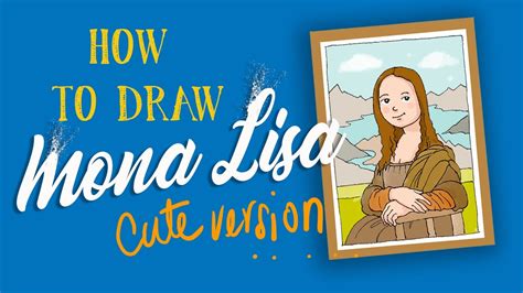 Como Dibujar Y Colorear A La Mona Lisa Kids Style Youtube