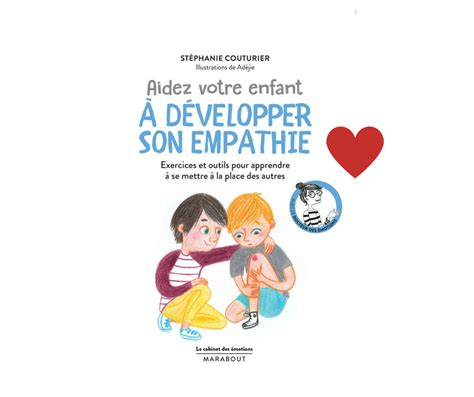 Aidez votre enfant à développer son empathie exercices et outils pour