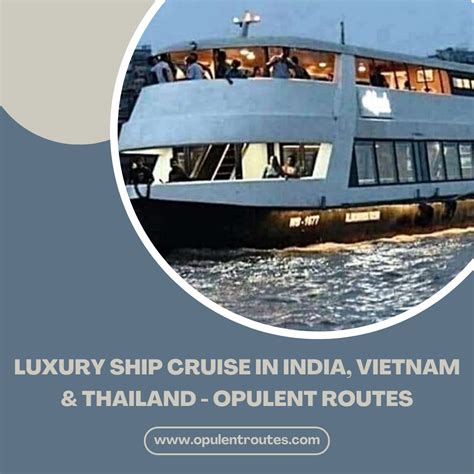 Luxury Ship Cruise in India, Vietnam & Thailand — Opulent Routes ...