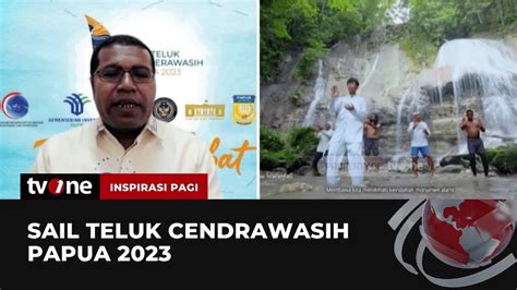 Sail Teluk Cendrawasih Papua Insprasi Pagi Tvone Youtube