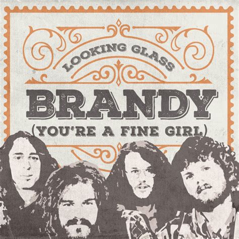 Looking Glass Brandy You Re A Fine Girl 2022 256 Kbps File Discogs