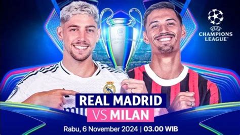 Jadwal Link Dan Cara Nonton Live Streaming Real Madrid Vs Ac Milan