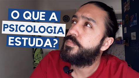 O Que A Psicologia Estuda Rodolfo Sampaio Youtube