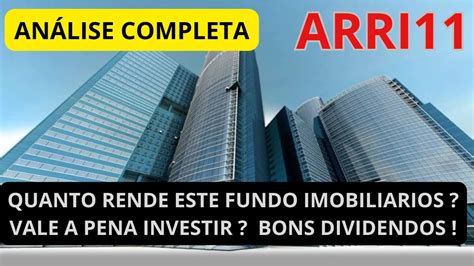 Arri An Lise Completa Do Fundo Imobiliario Quanto Rende Investir