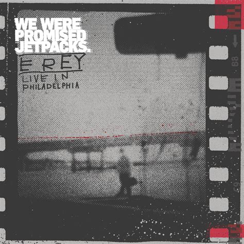Stream We Were Promised Jetpacks New Album E Rey Live In Philadelphia