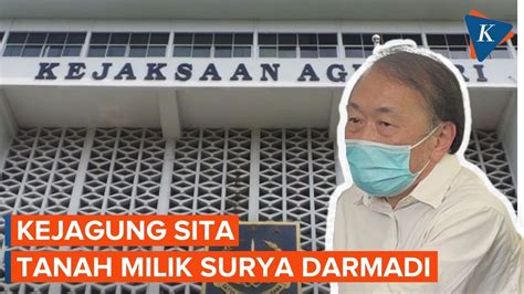 Kejagung Sita Tanah Ribuan Hektar Milik Surya Darmadi YouTube