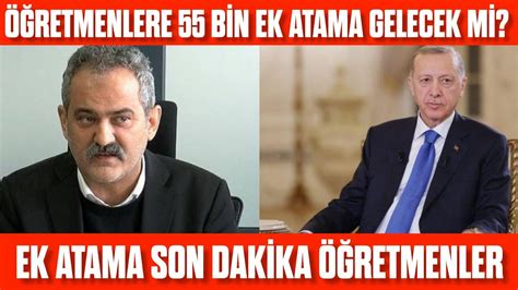 Öğretmenlere 55 Bin Ek Atama Gelecek Mi SON DAKİKA Öğretmenlere ek