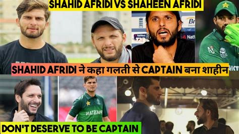 Shahid Afridi On Shaheen Captaincy Shahid Afridi On Shaheen Shah