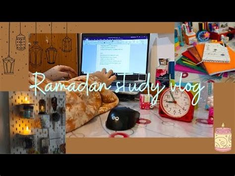 Ramadan Study Vlog Productive Study Ramadan Day In My Life 12th