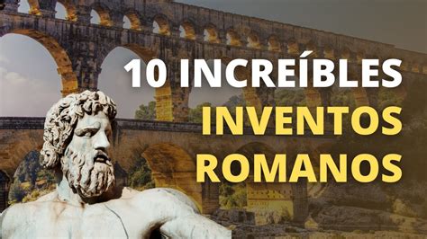 Descubre Los Incre Bles Inventos De La Antigua Roma