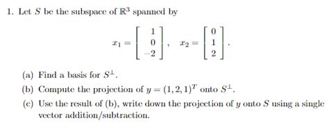 Solved 1 Let S Be The Subspace Of R3 Spanned By Chegg