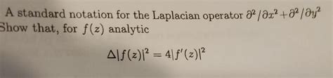 Solved A Standard Notation For The Laplacian Operator Chegg