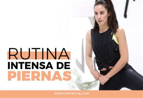 Rutina Intensa De Piernas Paso A Paso Gym Virtual