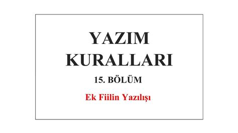 Ek Fiilin Yazılışı Yazım Kuralları Sesli Anlatım 15 YouTube