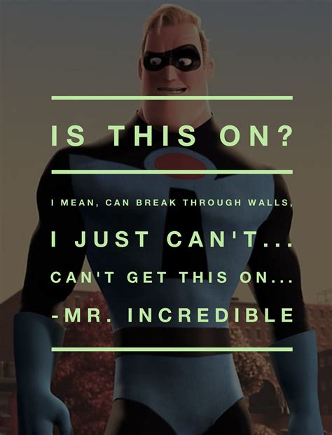 disney character quote • mr. incredible | Disney characters quotes ...