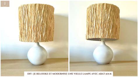 DIY RELOOKING ET MODERNISATION D UNE LAMPE AVEC ABAT JOUR YouTube