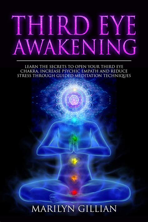 Third Eye Awakening Learn The Secrets To Open Your Third Eye Chakra