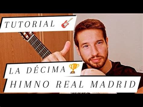 HIMNO REAL MADRID TUTORIAL PARTITURA GUITARRA LA DECIMA COMO TOCAR