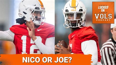 Tennessee Football Joe Milton Or Nico Iamaleava Which Vol Should