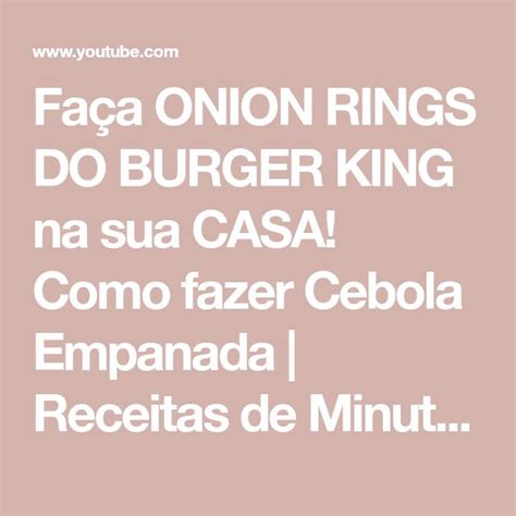 Faça ONION RINGS DO BURGER KING na sua CASA Como fazer Cebola Empanada